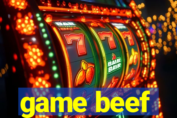 game beef