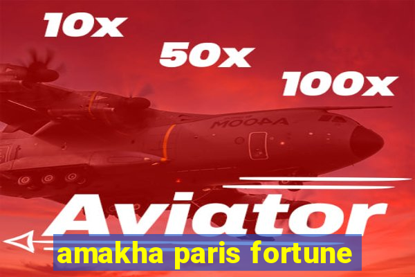 amakha paris fortune