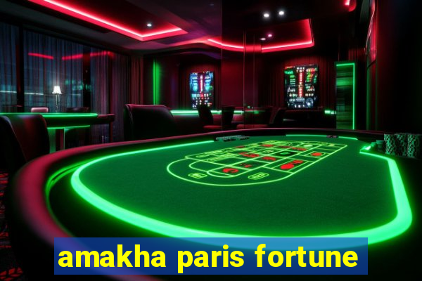 amakha paris fortune