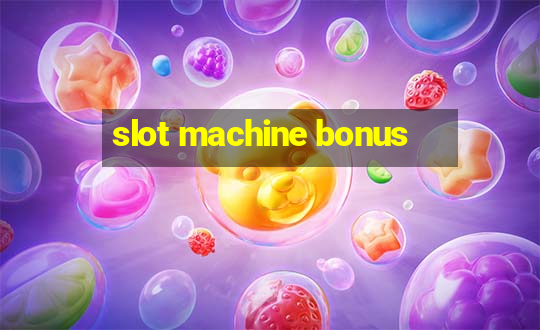 slot machine bonus