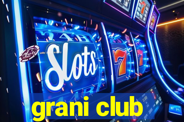 grani club