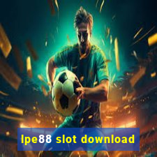 lpe88 slot download