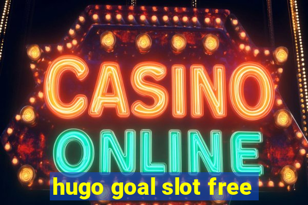 hugo goal slot free