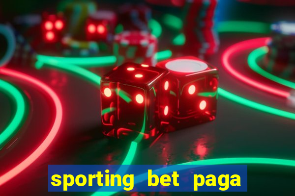 sporting bet paga na hora