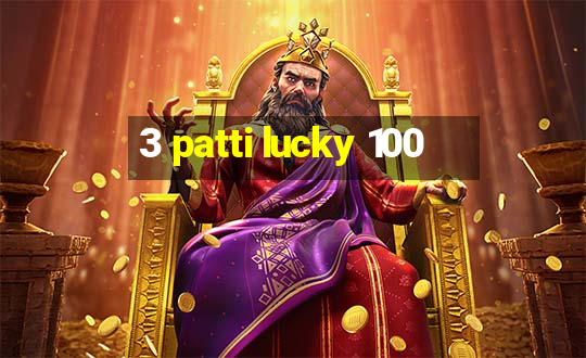 3 patti lucky 100