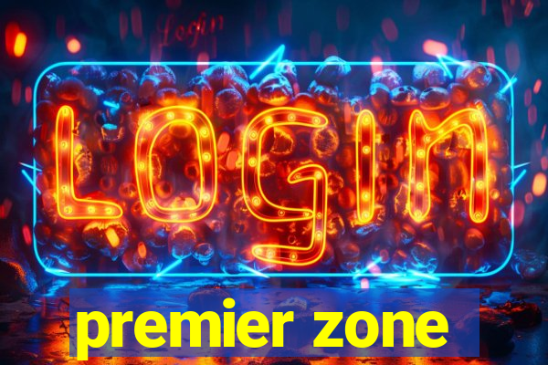 premier zone