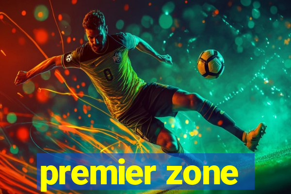 premier zone