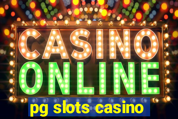 pg slots casino