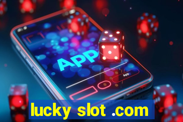 lucky slot .com