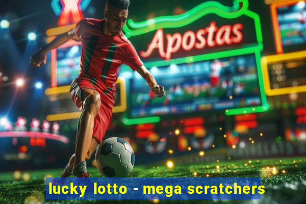 lucky lotto - mega scratchers