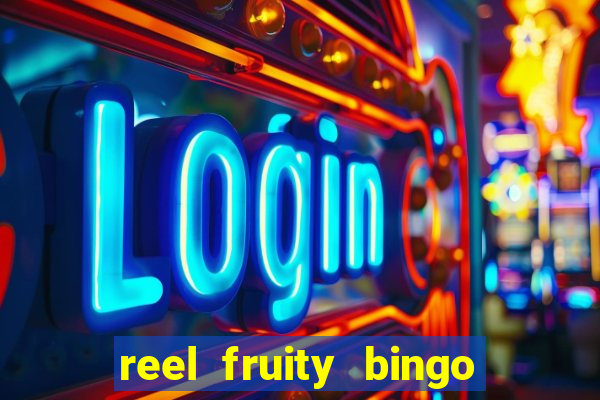 reel fruity bingo slot free play