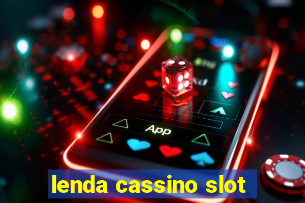 lenda cassino slot