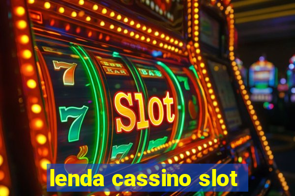 lenda cassino slot