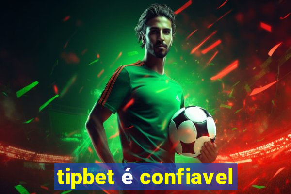 tipbet é confiavel