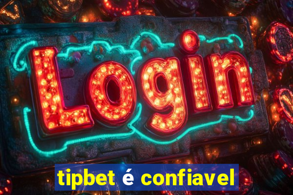 tipbet é confiavel