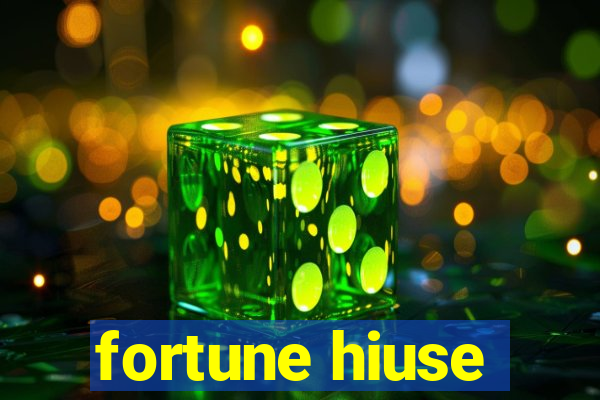 fortune hiuse