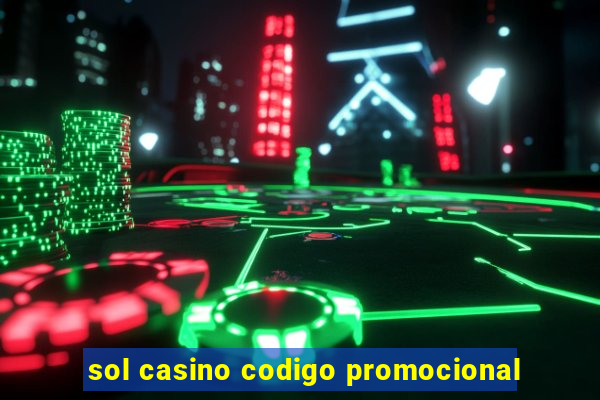 sol casino codigo promocional