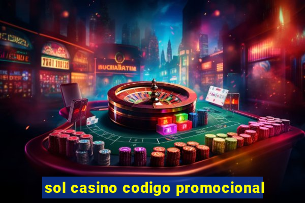 sol casino codigo promocional