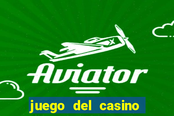 juego del casino la ruleta