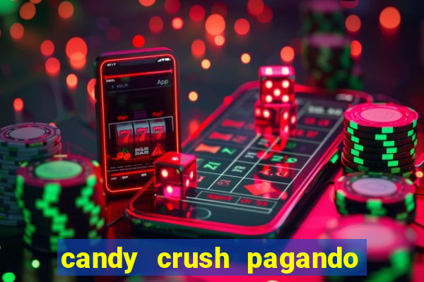 candy crush pagando é verdade