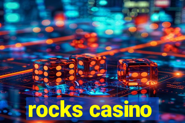 rocks casino