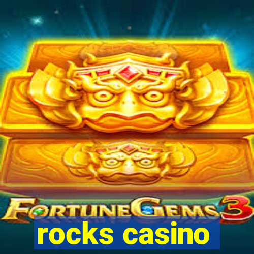 rocks casino