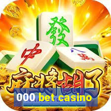 000 bet casino