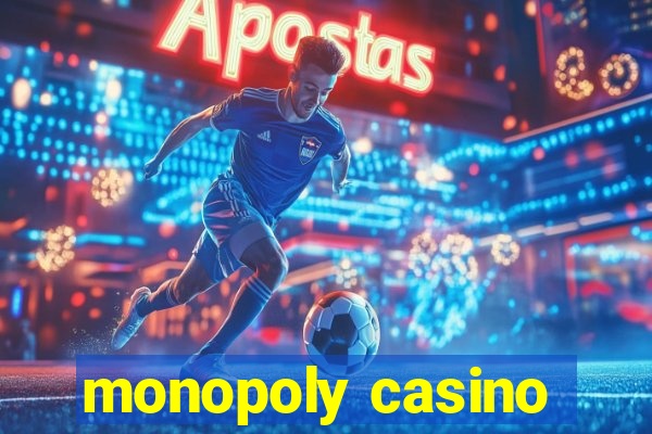 monopoly casino