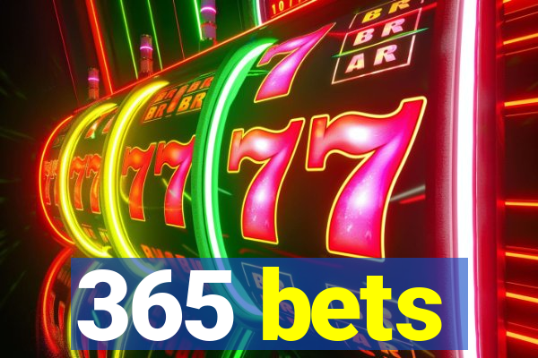 365 bets