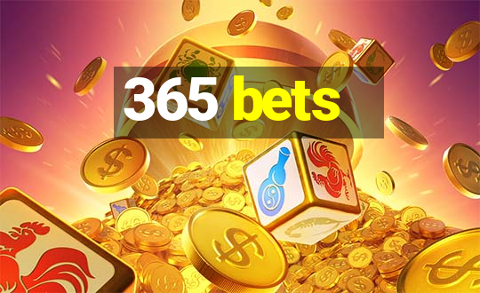 365 bets