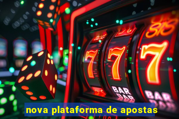 nova plataforma de apostas