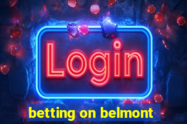 betting on belmont