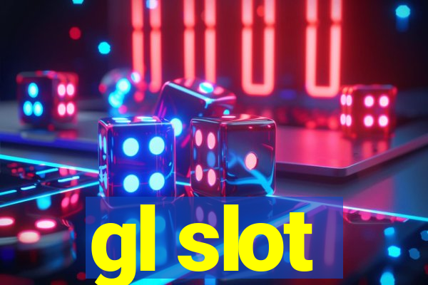 gl slot