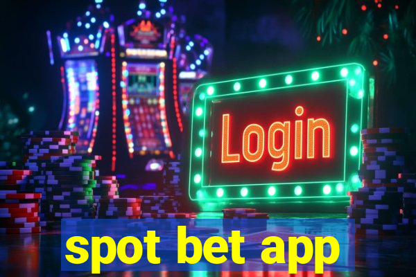 spot bet app