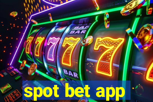 spot bet app