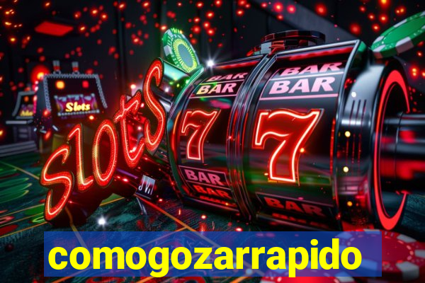 comogozarrapido