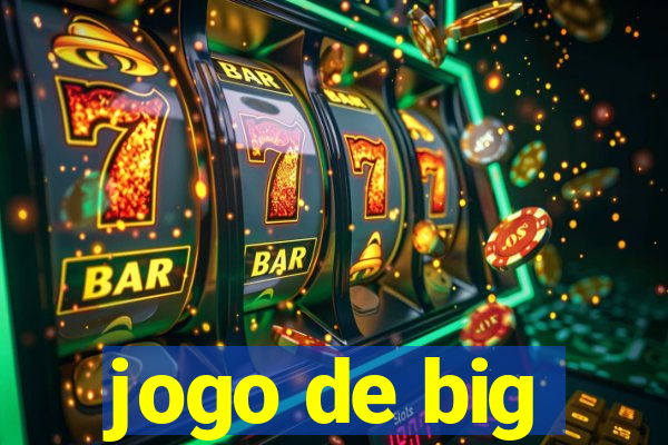 jogo de big