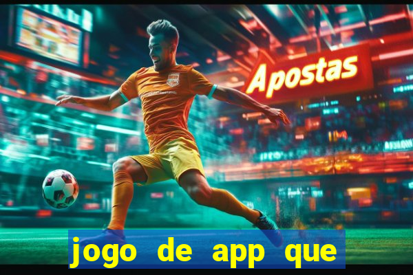 jogo de app que ganha dinheiro