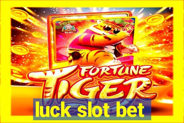 luck slot bet