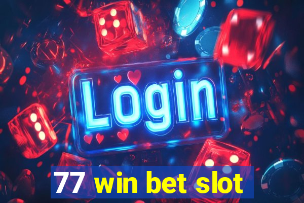 77 win bet slot