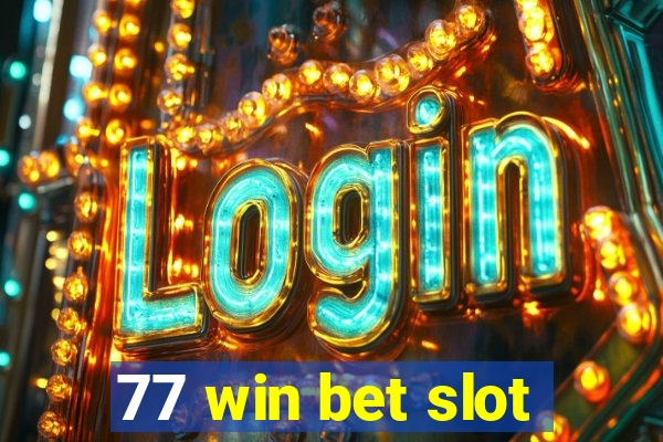 77 win bet slot