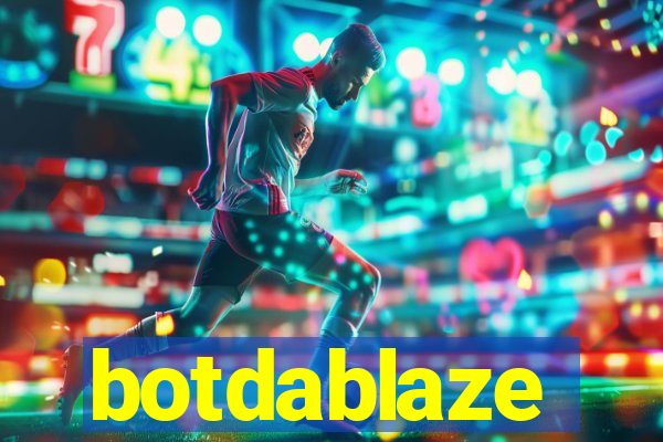 botdablaze