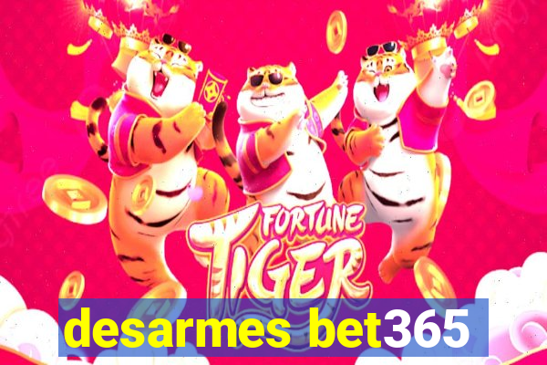 desarmes bet365