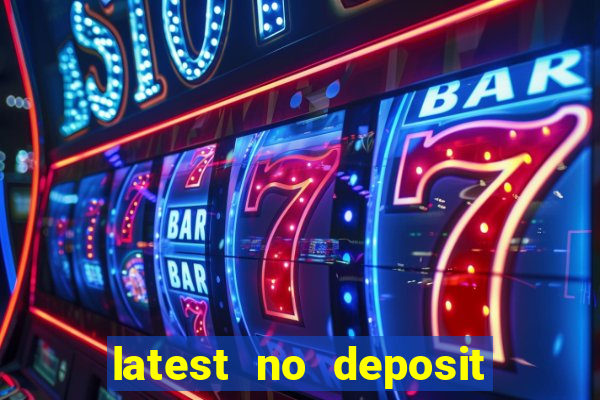 latest no deposit casino bonuses uk