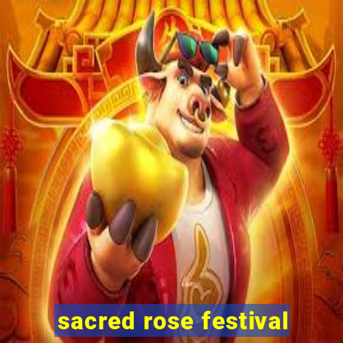 sacred rose festival