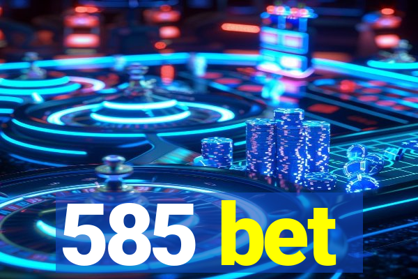 585 bet