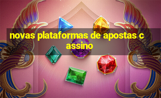 novas plataformas de apostas cassino