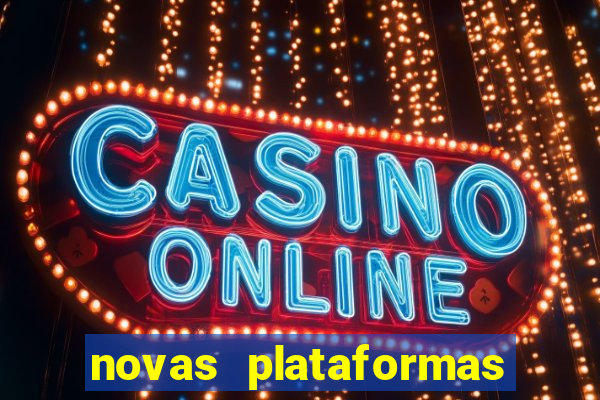 novas plataformas de apostas cassino