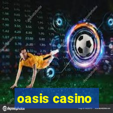 oasis casino