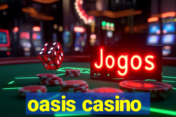 oasis casino